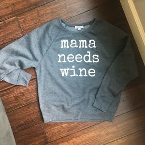 Mama Needs Wine Sweatshirt